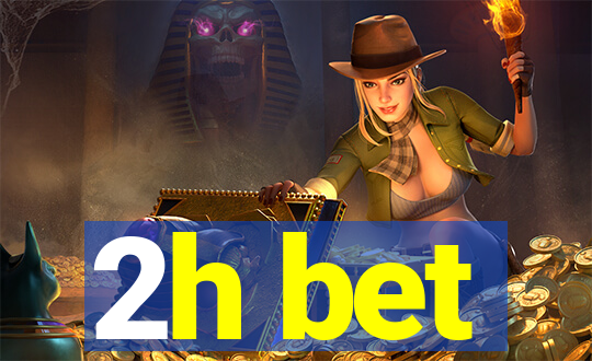 2h bet